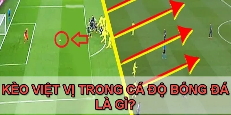 Tìm hiểu về kèo việt vị là gì hiện nay