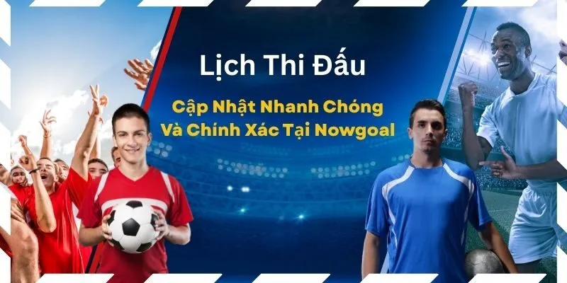 Tiêu chí đánh giá nguồn lịch thi đấu uy tín